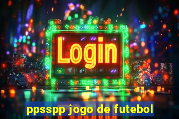 ppsspp jogo de futebol